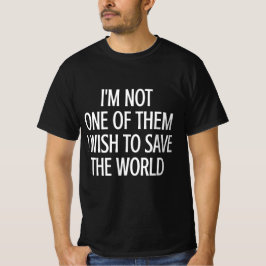 世界を救いたいタイプではない Tシャツ