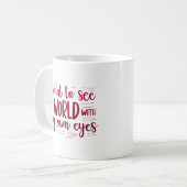 世界を見たい、自分の目で コーヒーマグカップ (正面左)
