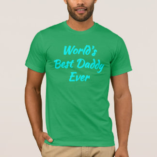 世界一のダディへ - 最高のお父さん Tシャツ