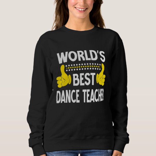 世界一のダンス教師 仕事 ダンス教師 スウェットシャツ (正面)