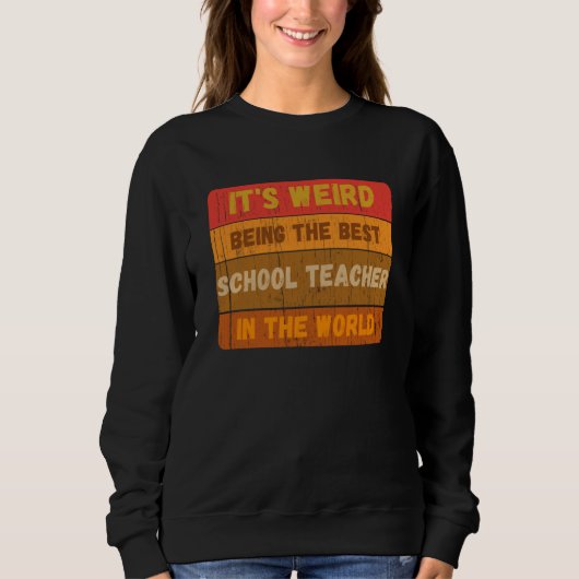 世界一の学校の先生って変ですよね SCHOOL+TEACHER スウェットシャツ (正面)