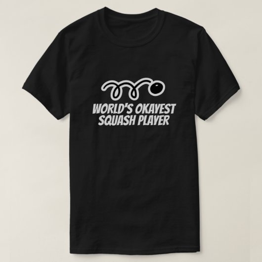 世界一オケイストスカッシュ選手のおもしろTシャツ贈り物 Tシャツ (デザイン正面)