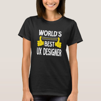 世界最高ののUXデザイナータイトル職業UX D Tシャツ