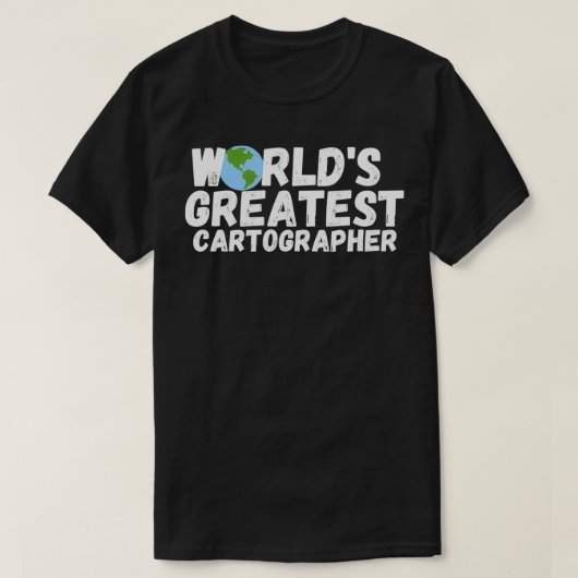 世界最高の地図製作者ギフト Tシャツ (デザイン正面)