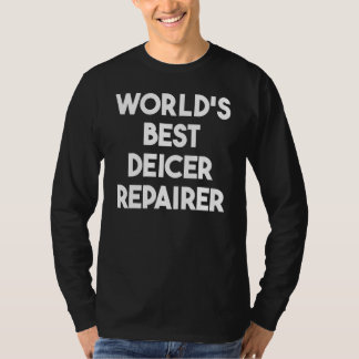世界最高の除氷装置修理工 Tシャツ