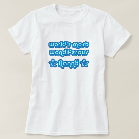 世界Wondiferousのほとんどの乳母 Tシャツ (デザイン正面)