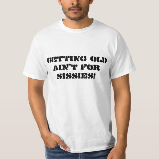 丘の上で年を取るのはシシーズのシャツじゃない Tシャツ
