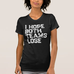 両チームがアメリカンフットボールのユーモアを失うことを願う Tシャツ