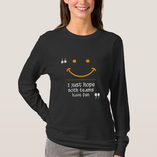 両チームが楽しんでくれるといいな Tシャツ (正面)