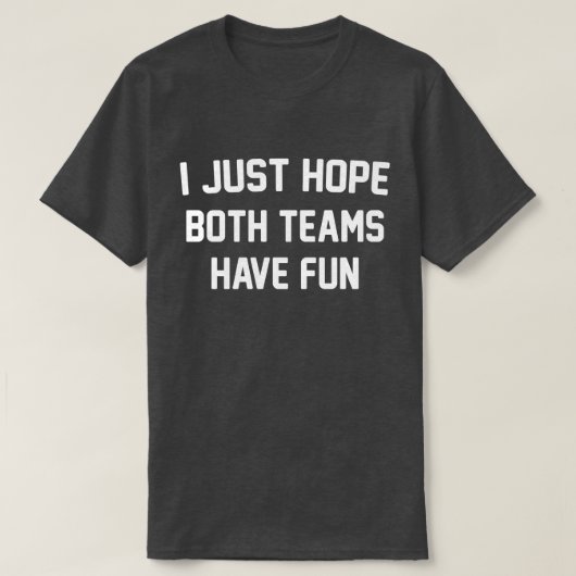 両チームともサッカーを楽しんでおもしろいほしい Tシャツ (デザイン正面)