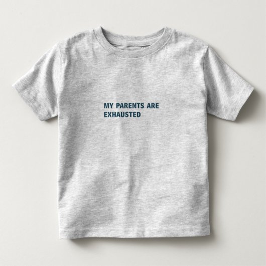 両親は疲れ果てている トドラーTシャツ (正面)