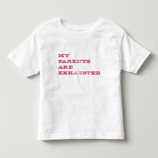 両親は疲れ果てている トドラーTシャツ (正面)