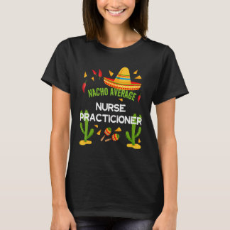 並外れたナチョ看護師シンコデマヨ Tシャツ
