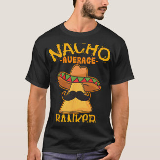 並外れたナチョNker Nkエグゼクティブファイナンサー シンコデ Tシャツ