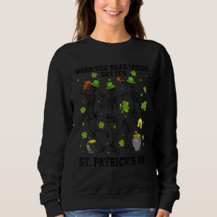 中で死んでいてもSt patricks dayだ スウェットシャツ