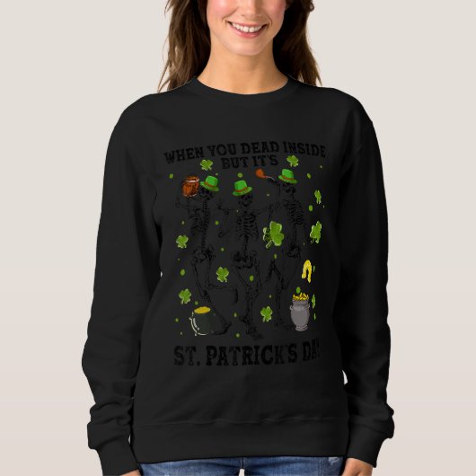 中で死んでいてもSt patricks dayだ スウェットシャツ (正面)