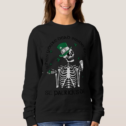 中で死んでいてもSt patricks dayだ スウェットシャツ (正面)