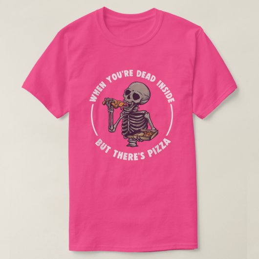 中に死んだがピザおもしろいスケルトンTし Tシャツ (デザイン正面)