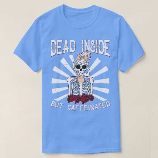 中に死んでいるがカフェイン入りのデザイン骨格花 Tシャツ (デザイン正面)
