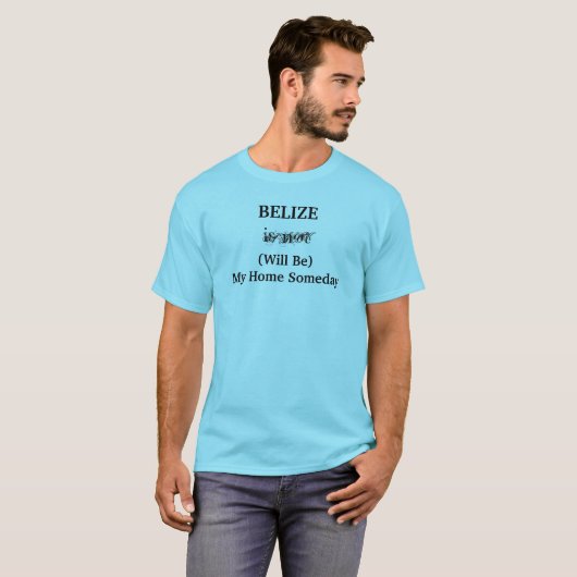 中央アメリカのベリーズに行くのが夢です Tシャツ (正面フル)
