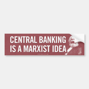 中央銀行業はマルクス主義のバンパーステッカーです バンパーステッカー