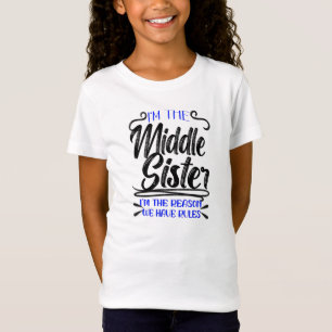 中姉妹の理由私たちは規則を持っているおもしろい家族 Tシャツ