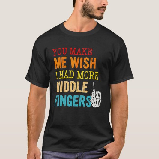 中指がもう一つあったらなぁって思わせるね Tシャツ (正面)