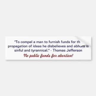 "中絶のための公的資金無し"のバンパーステッカー バンパーステッカー