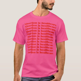 中絶はヘルスケア私の体私の選択プロChoic Tシャツ