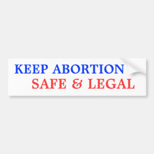 中絶を安全及び法的保って下さい バンパーステッカー