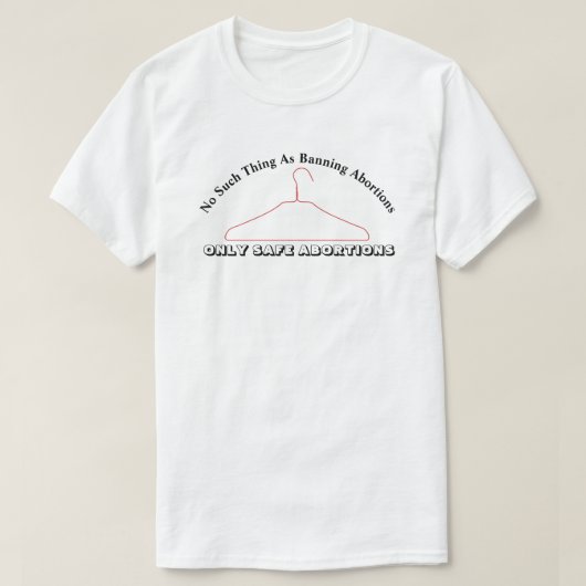 中絶を禁止するなんて…...Tシャツ Tシャツ (デザイン正面)