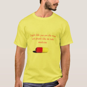 丸薬、あなたのような人々はresonなぜ人々…です tシャツ