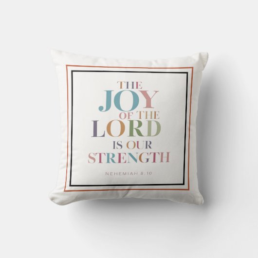 主の喜びは私たちの力である:ネヘミヤ8:10 クッション (正面)