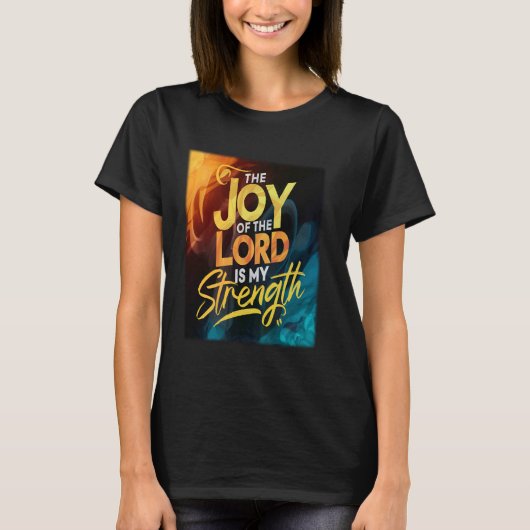 主の喜びは私の強いキリスト教の聖書である Tシャツ (正面)