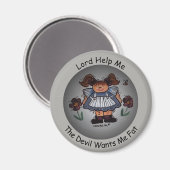 主よ救済よ、悪魔は私に脂肪磁石を求めている マグネット (正面/裏面)