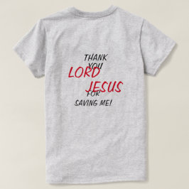 「主イエスよ、救ってくださりありがとうございます!」 Tシャツ