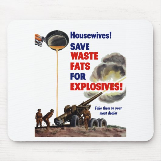 主婦! 爆薬のための不用な脂肪を救って下さい! -- 第2次世界大戦 マウスパッド (正面)