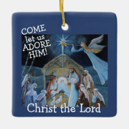 主来主キリスト、出生を崇拝しよう セラミックオーナメント