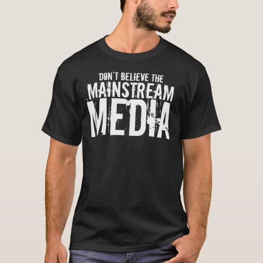 主流媒体のTシャツを信じないで下さい Tシャツ (正面)
