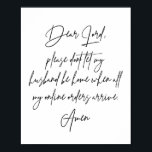 主親愛夫を家に帰さないで… ポスター<br><div class="desc">主よ親愛、私のオンライン注文が全て届いた時に夫を家に帰らせないでくれ。アーメン。</div>