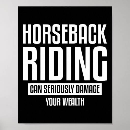 乗馬はあなたの富に深刻なダメージを与えることができる ポスター (正面)