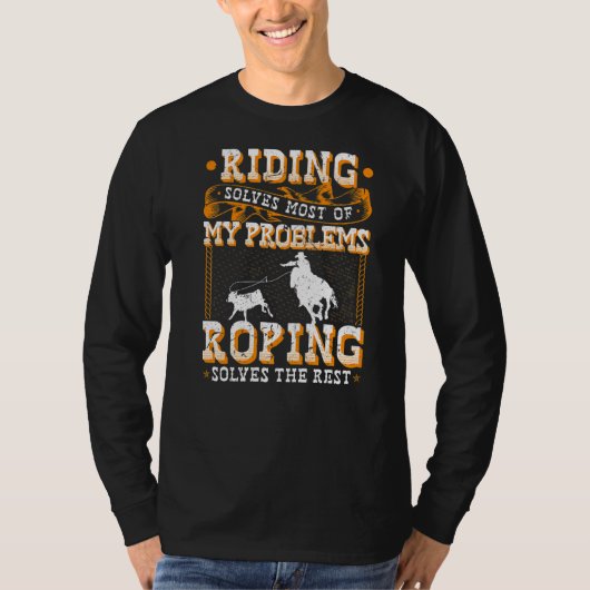 乗馬は私の問題の大半を解決する離れローピング Tシャツ (正面)