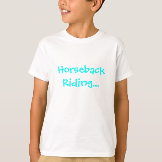 乗馬…それは私が住んでいるもののためにです Tシャツ (正面)