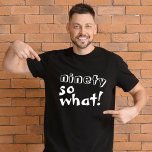 九十おもしろいソ何引用文90誕生日 Tシャツ<br><div class="desc">90おもしろいso何感動的引用文90th誕生日Tシャツ。このTシャツは誰かの90歳祝の誕生日に最適だ。白い来タイポグラフィではおもしろい引用文90モダンと一緒に、ユーモアの感覚を持つ人に理想的である。彼素晴らしか彼女のおもしろい誕生日の贈り物として</div>