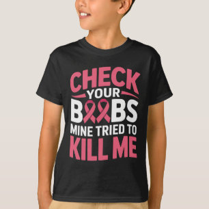 乳癌あなたの乳房の鉱山が殺そうとした Tシャツ