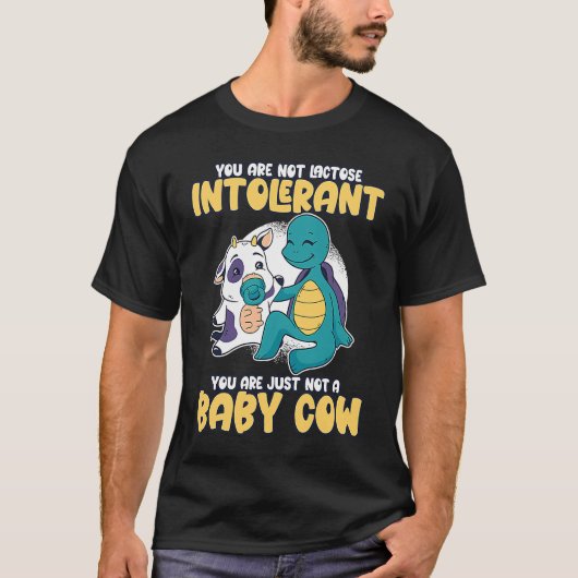乳糖不耐症ではない、ただの子牛じゃない Tシャツ (正面)