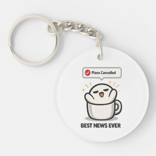 予定がキャンセルになったのは最高のニュース - かわいい疲れた キーホルダー (正面)