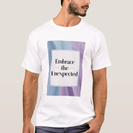 予想外のことを受け入れる オプション3 Tシャツ