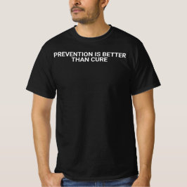 「予防するに越したことはない」 Tシャツ