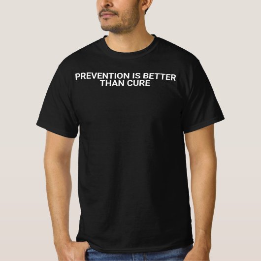 「予防するに越したことはない」 Tシャツ (正面)